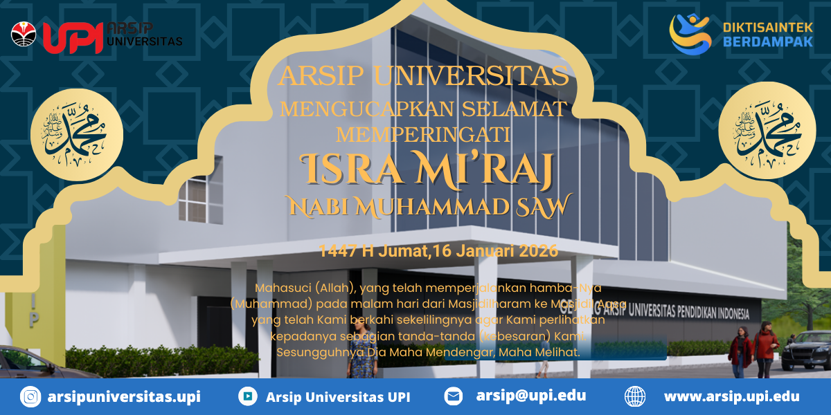 Arsip Universitas Pendidikan Indonesia mengucapkan selamat memperingati Isra Miraj Nabi Muhammad SAW 1447 H / 2026 M.Jumat ,16 Januari 2026