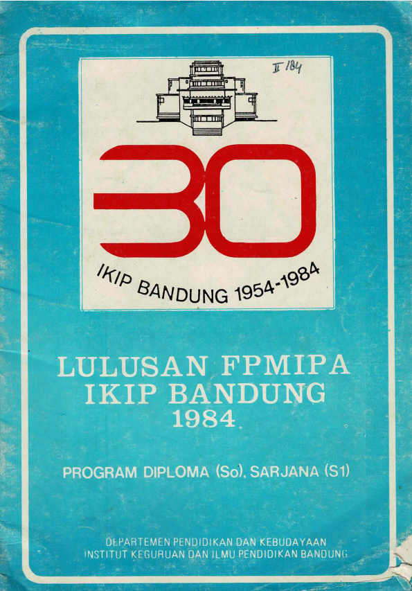 Lulusan Fakultas Pendidikan Matematika dan Ilmu Pengetahuan Alam, Program Diploma (So), Sarjana (S1), Departemen Pendidikan dan Kebudayaan, Institut Keguruan dan Ilmu Pendidikan Bandung Tahun 1984