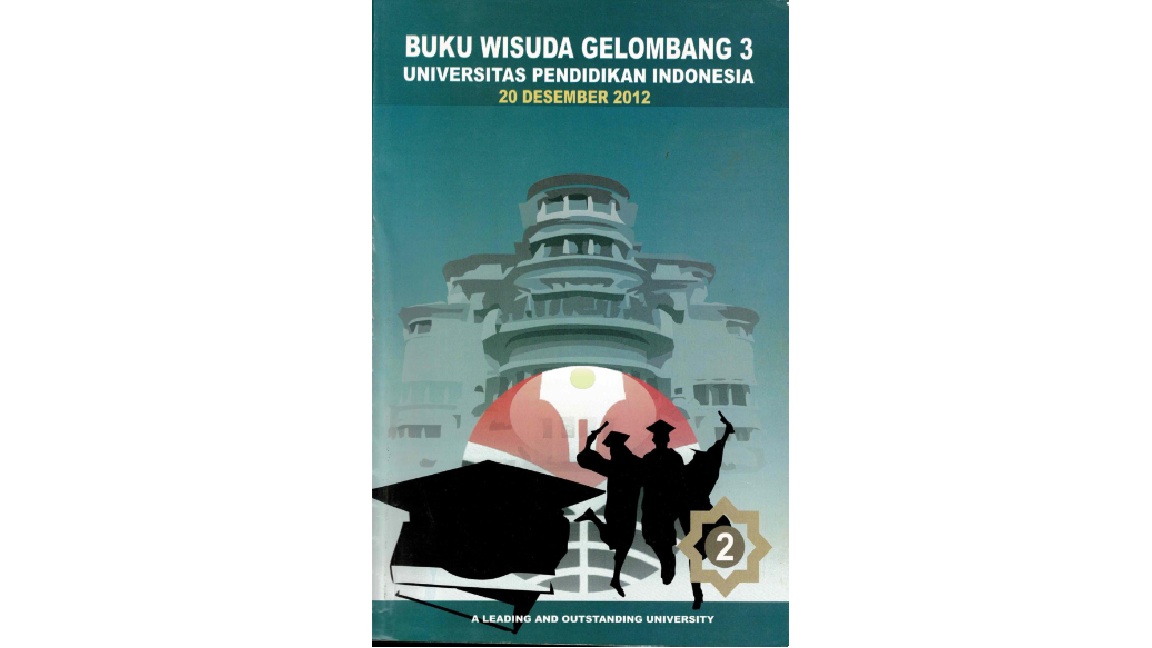 Buku Wisudawa Gelombang 3 Universitas Pendidikan Indonesia Tentang Wisudawan Dan Pengesahan Pemakaian Gelar Akademik, Sebutan Profesional, Dan Akta Kependidikan