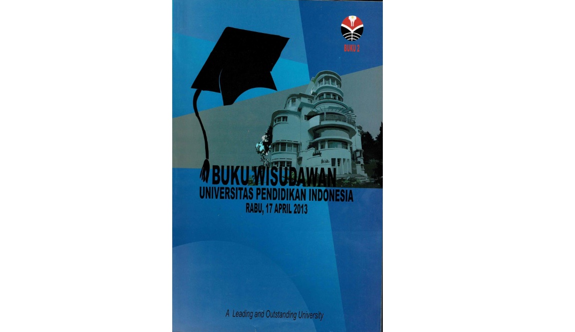 Buku Wisudawan Keputusan Rektor Universitas Pendidikan Indonesia Tentang Wisudawan Dan Pengesahan Pemakaian Gelar Akademik, Sebutan Profesional,Dan Akta Kependidikan