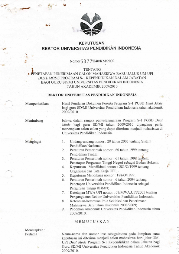 Surat Keputusan Rektor UPI Nomor: 5377/H40/KM/2009 Tentang Penetapan Penerimaan Calon Mahasiswa Baru Jalur UM-UPI Dual Mode Program S-1 Kependidikan Dalam Jabatan Bagi Guru SD/MI UPI TA 2009/2010