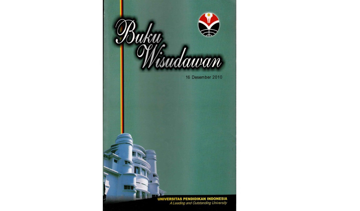 473-DitPend.2010. Buku Wisudawan Universitas Pendidikan Indonesia Program Diploma,Sarjana,Dan PascaSarjana.