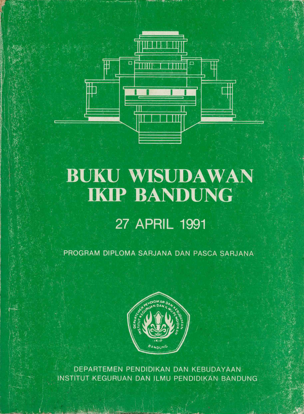Buku Wisudawan IKIP Bandung Program Diploma, Sarjana dan Pascasarjana Departemen Pendidikan dan Kebudayaan, Institut Keguruan dan Ilmu Pendidikan, Bandung, 27 April 1991