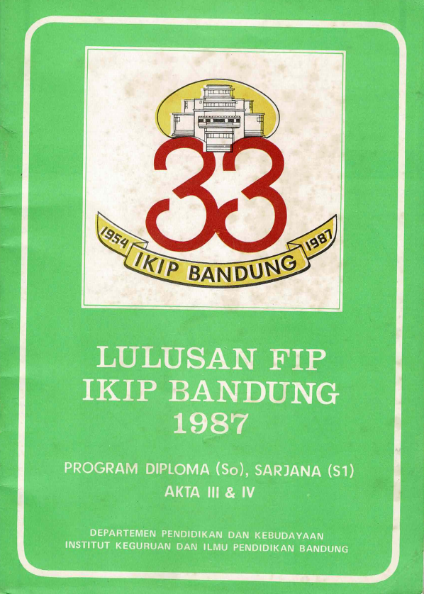 Lulusan FIP IKIP Bandung, Program Diploma (So), Sarjana (S1), Akta III & IV, Departemen Pendidikan dan Kebudayaan, Institut Keguruan dan Ilmu Pendidikan Bandung Tahun 1987