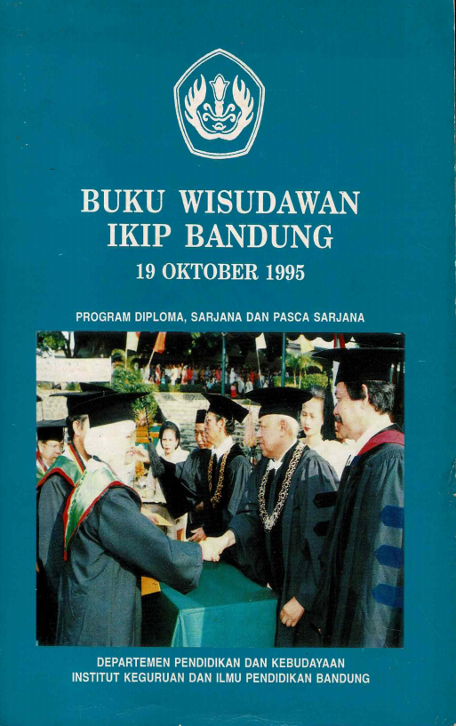 Buku Wisudawan IKIP Bandung, Program Diploma, Sarjana dan Pasca Sarjana, Departemen Pendidikan dan Kebudayaan, Institut Keguruan dan Ilmu Pendidikan Bandung,19 Oktober 1995