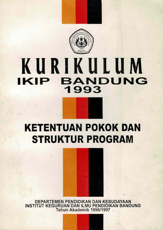 Buku Kurikulum Institut Keguruan dan Ilmu Pendidikan Bandung tahun 1993 Ketentuan Pokok dan Struktur Program