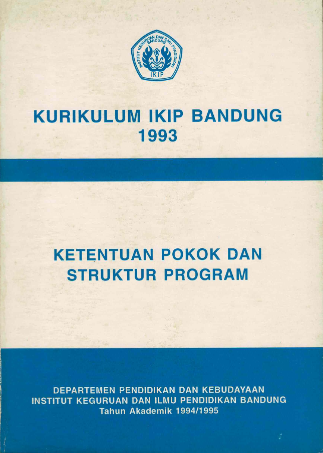 Buku Kurikulum Institut Keguruan dan Ilmu Pendidikan Bandung tahun 1993 Ketentuan Pokok dan Struktur Program