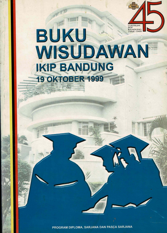 Buku Wisudawan IKIP Bandung, Program Diploma, Sarjana dan Pasca Sarjana, Departemen Pendidikan dan Kebudayaan, Institut Keguruan dan Ilmu Pendidikan Bandung, Keputusan Rektor IKIP Nomor: 5749/K04/PP.03.11/1999 tanggal 19 Oktober 1999