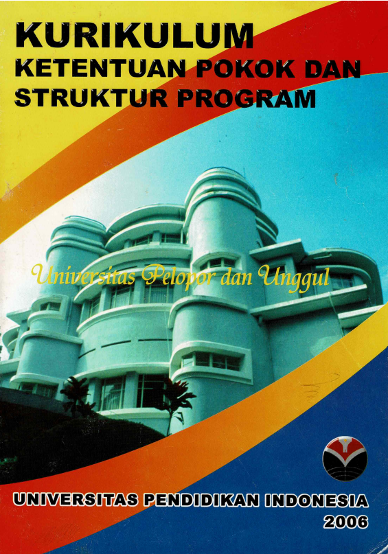 Buku Kurikulum Universitas Pendidikan Indonesia Ketentuan Pokok dan Struktur Program, Tahun 2006, 5 Mei 2006