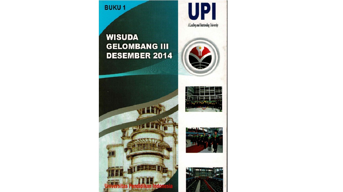 Buku Wisudawan Gelombang III. Keputusan Rektor Universitas Pendidikan Indonesia Tentang Wisudawan Dan Pengesahan Gelar Akademik Sebutan Profesional, Dan Akta Kependidikan Pada Wisuda Mahasiswa