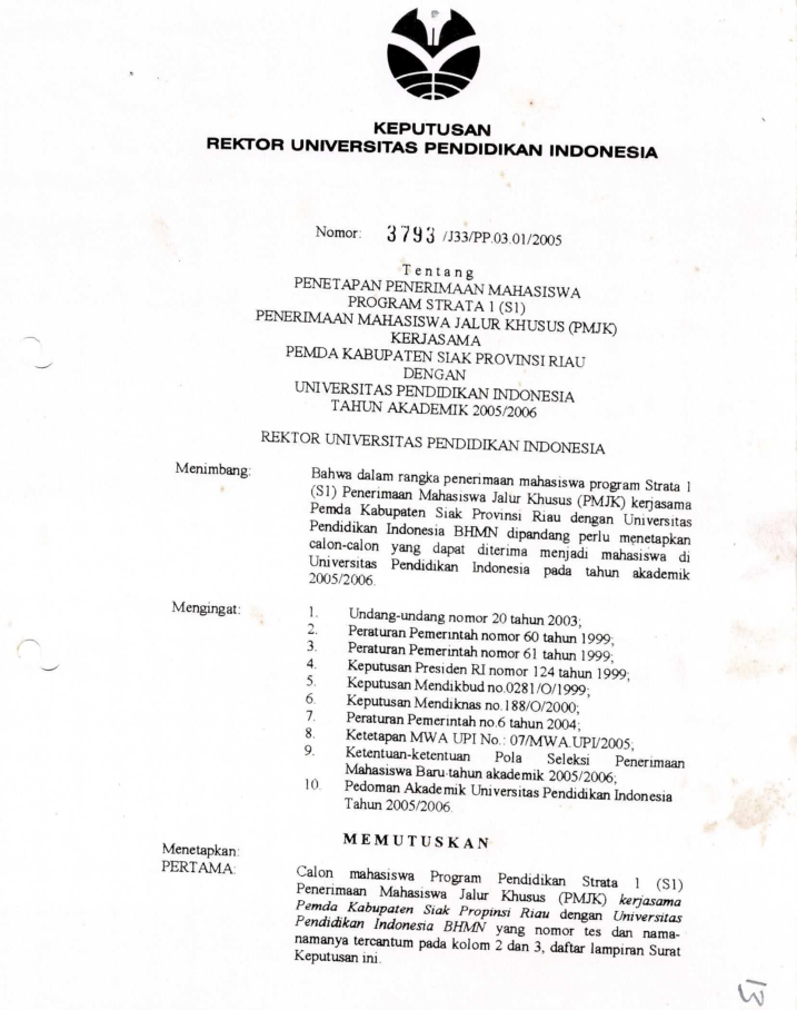 Surat Keputusan  Rektor Penetapan Penerimaan Mahasiswa Program Strata 1 (S1) Penetapan Mahasiswa jalur Khusus (PMJK) Kerjasama Pemda Kab. Siak Prov. Riau dengan UPI Tahun Akademik 2005/2006 - Nomor : 3793 /J33/PP.03.01/2005