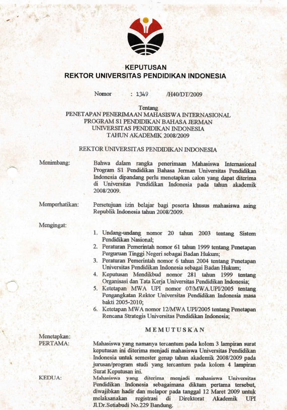 Surat Keputusan Rektor UPI Nomor: 1349/H40/DT/2009 Tentang Penetapan Penerimaan Mahasiswa Internasional Program S1 Pendidikan Bahasa Jerman Universitas Pendidikan Indonesia Tahun Akademik 2008/209