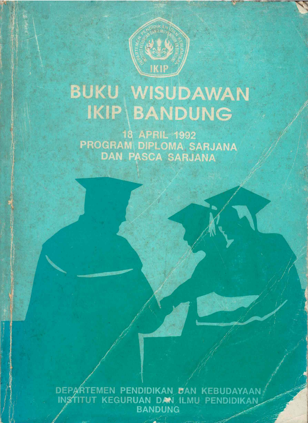 Buku Wisudawan IKIP Bandung Program Diploma, Sarjana dan Pascasarjana Departemen Pendidikan dan Kebudayaan, Institut Keguruan dan Ilmu Pendidikan, Bandung, 19 April 1992