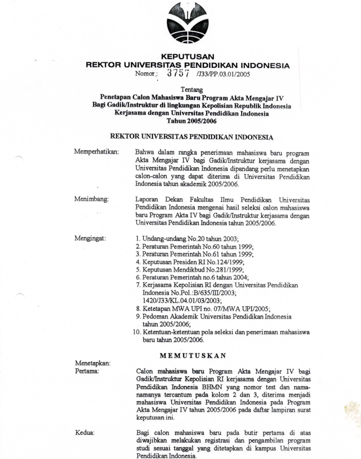 Surat Keputusan  Rektor Penetapan Calon Mahasiswa Baru Program AKTA Mengajar IV Bagi Gadik/Instruktur di Lingkunagn Kepolisian RI Kerja Sama dengan UPI Tahun 2005/2006 - Nomor : 3757 /J33/PP.03.01/2005