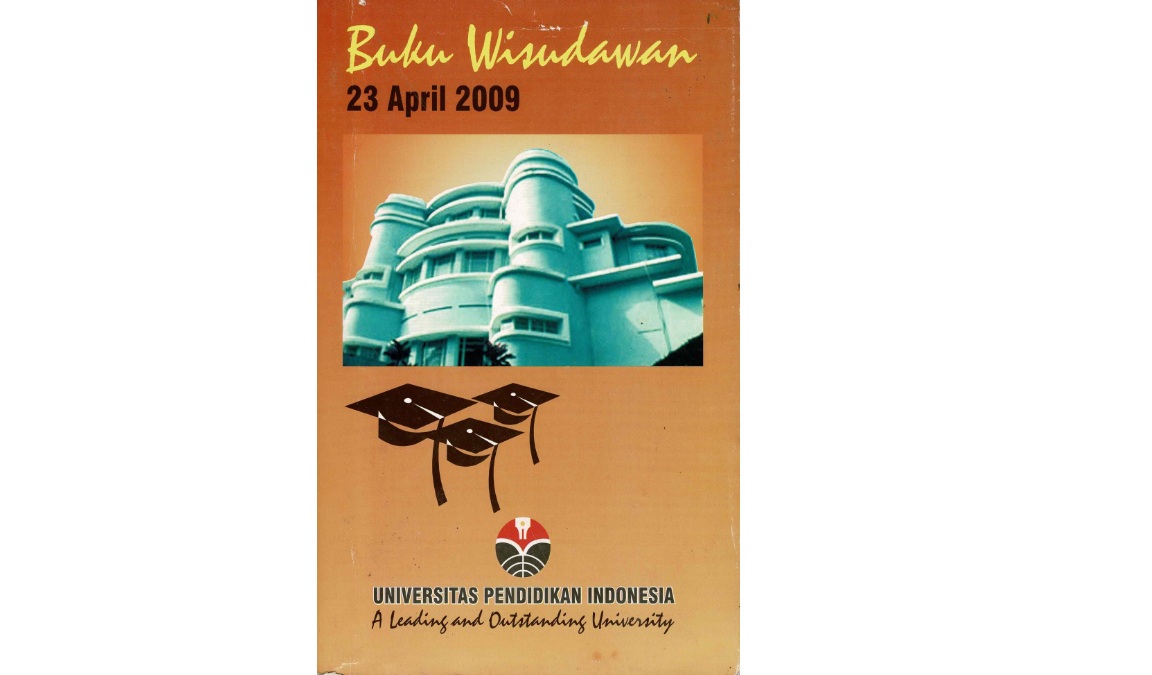 Buku Wisudawan, Surat Keputusan Rektor Universitas Pendidikan Indonesia Tentang Penetapan Wisudawan Dan Peresmian Pemakaian Gelar Nomor : 2332/H40/DT/2009. Tanggal 23 April 2009.