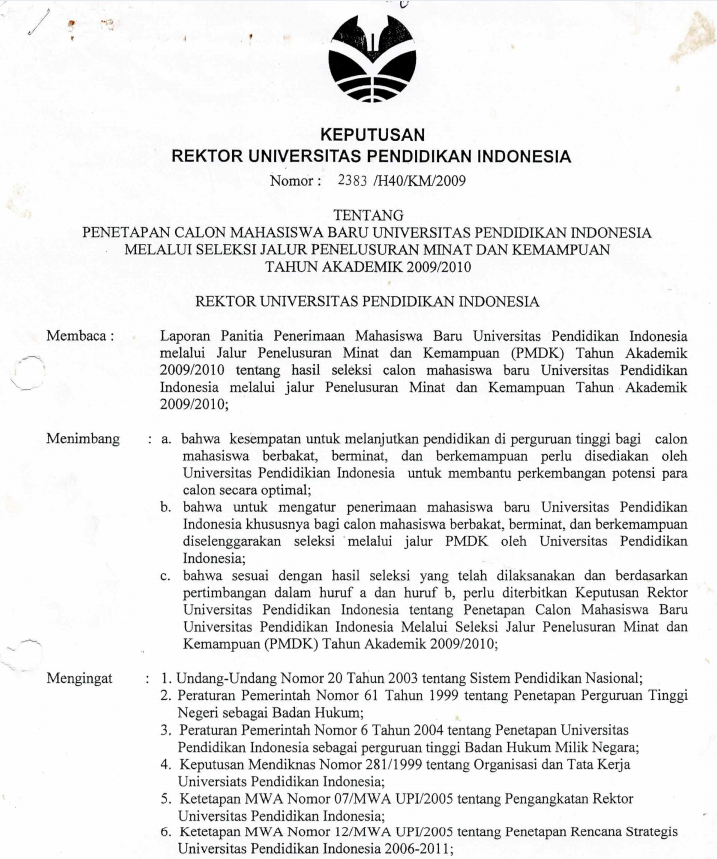 Surat Keputusan Rektor Universitas Pendidikan Indonesia Nomor: 2383/H40/KM/2009 Tentang Penetapan Calon Mahasiswa Baru UPI Melalui Seleksi Jalur Penelusuran Minat dan Kemampuan Tahun Akademik 2009/2010