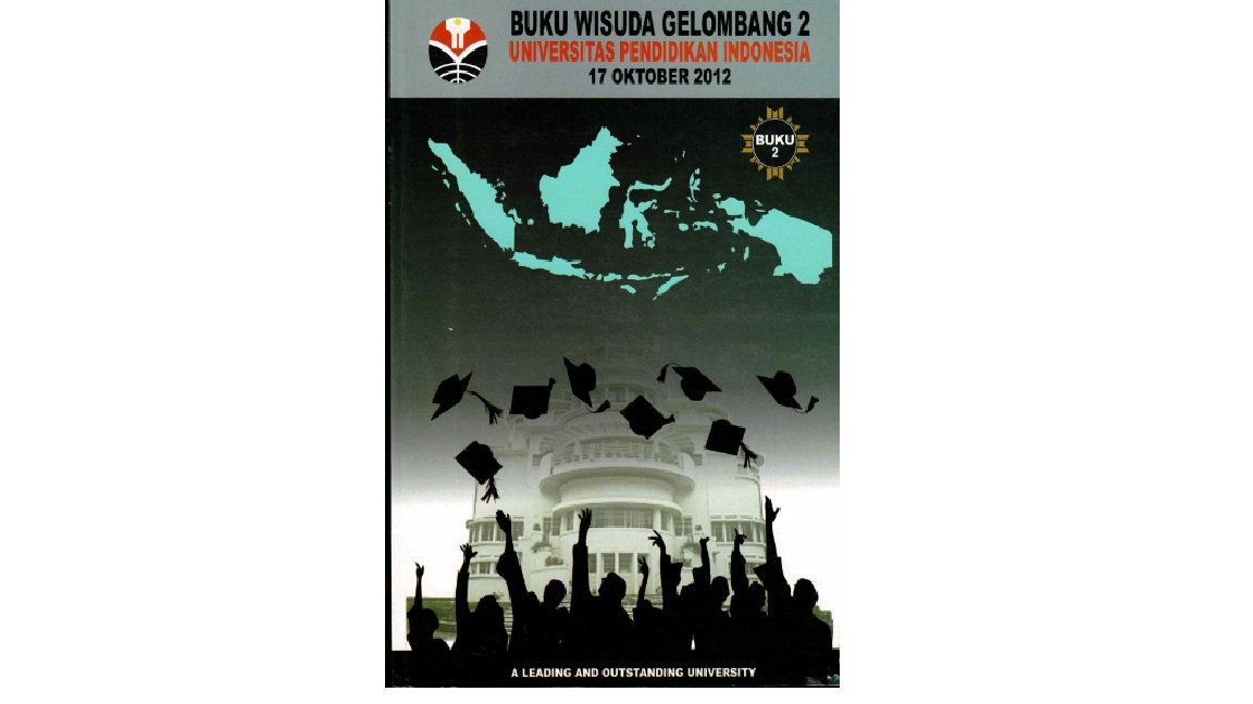 Buku Wisudawa Gelombang 2 Universitas Pendidikan Indonesia Tentang Wisudawan Dan Pengesahan Pemakaian Gelar Akademik, Sebutan Profesional, Dan Akta Kependidikan