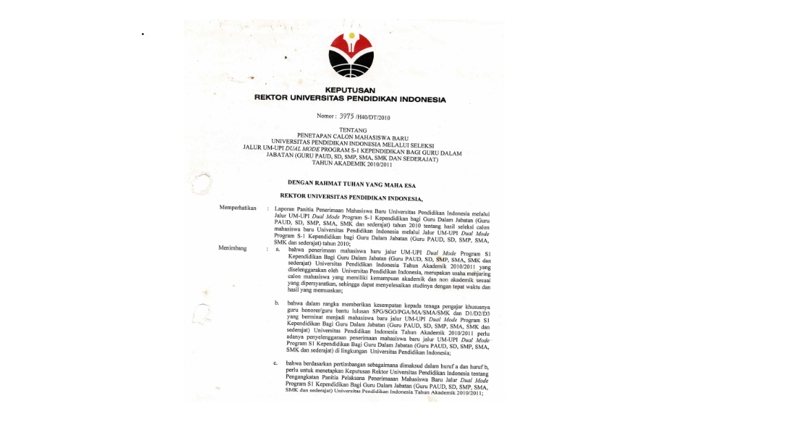Surat Keputusan Rektor Universitas Pendidikan Indonesia Tentang Penetapan Calon Mahasiswa Baru Universitas Pendidikan Indonesia Melalui Seleksi Jalur UM-UPI DUAL MODE PROGRAM S-1 Kependidikan Bagi Guru Dalam Jabatan