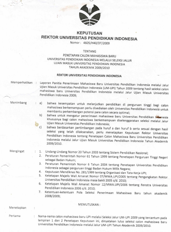 Surat Keputusan Rektor UPI Nomor: 4605/H40/DT/2009 Tentang Penetapan Calon Mahasiswa Baru Universitas Pendidikan Indonesia Melalui Seleksi Jalur Ujian Masuk UPI Tahun Akademik 2009/2010