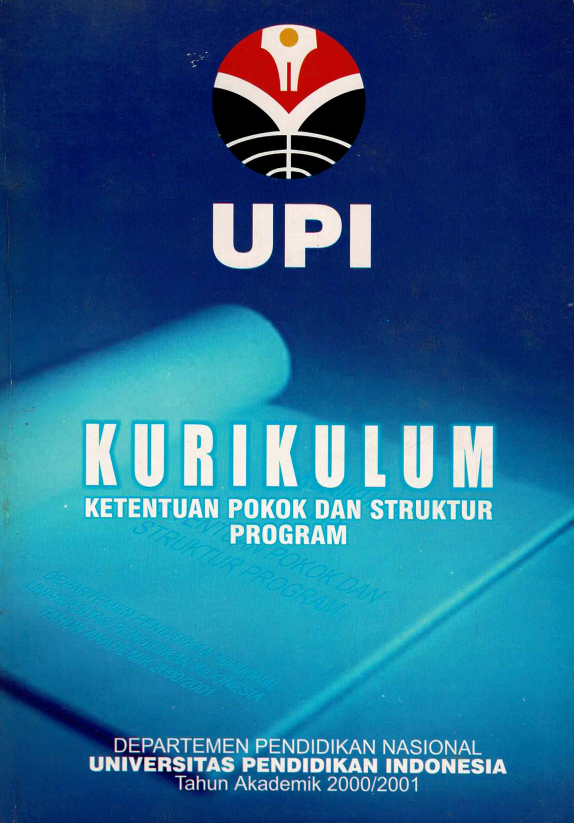 Buku Kurikulum Universitas Pendidikan Indonesia Ketentuan Pokok dan Struktur Program (Tahun akademik 2001/2002)