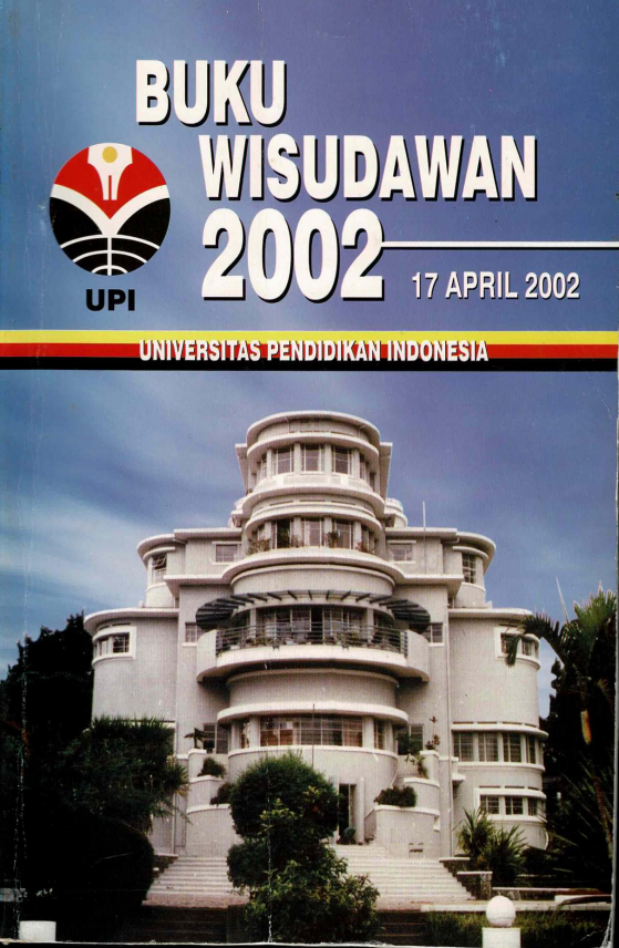 Buku Wisudawan UPI Bandung, Program Diploma, Sarjana dan Pasca Sarjana, Departemen Pendidikan dan Kebudayaan, Universitas Pendidikan Indonesia Bandung, Keputusan Rektor UPI Nomor: 2237/J33/PP.03.11/2002 tanggal 17 April 2002
