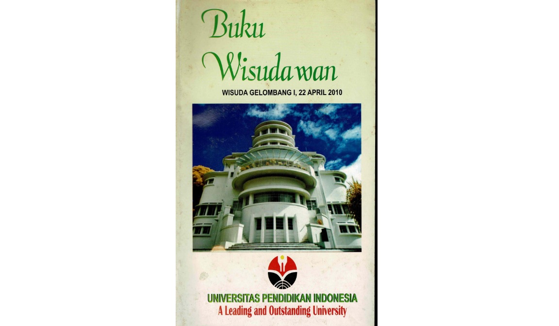 Buku Wisudawan Universitas Pendidikan Indonesia Program Diploma,Sarjana,Dan PascaSarjana Gelombang 1.
