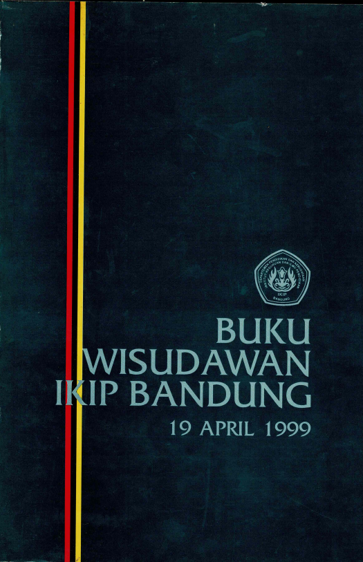 Buku Wisudawan IKIP Bandung, Program Diploma, Sarjana dan Pasca Sarjana, Departemen Pendidikan dan Kebudayaan, Institut Keguruan dan Ilmu Pendidikan Bandung, tanggal 19 April 1999