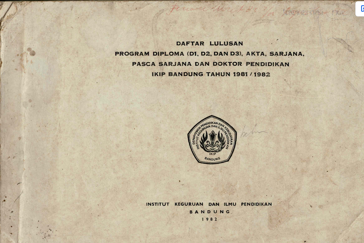 Daftar Lulusan Program Diploma (D1, D2, dan D3), Akta, Sarjana, Pasca Sarjana dan Doktor Pendidikan Institute Keguruan dan Ilmu Pendidikan Bandung Tahun 1981/1982