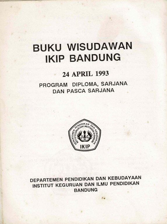 Buku Wisudawan IKIP Bandung Program Diploma, Sarjana dan Pascasarjana Departemen Pendidikan dan Kebudayaan, Institut Keguruan dan Ilmu Pendidikan, Bandung, 24 April 1993