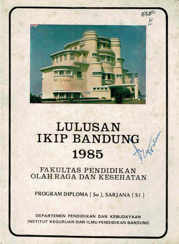 Lulusan Fakultas Pendidikan Olah Raga dan Kesehatan, Program Diploma (So) dan Sarjana (S1), Departemen Pendidikan dan Kebudayaan, Institut Keguruan dan Ilmu Pendidikan Bandung Tahun 1985